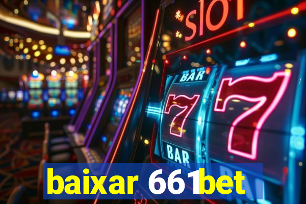 baixar 661bet